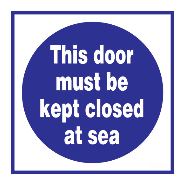 Close 15. Keep closed at Sea. Символ имо "this Door to be kept closed at Sea". This Hatch be kept closed at Sea sign. Closed перевод.